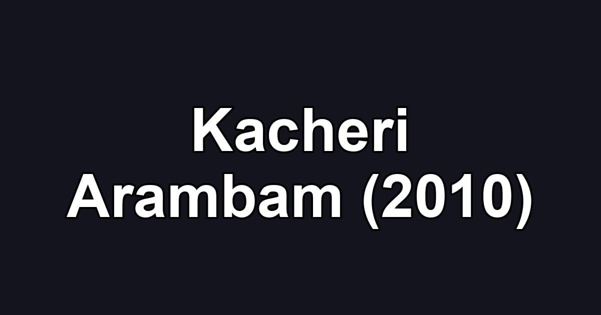 Kacheri Arambam (2010)