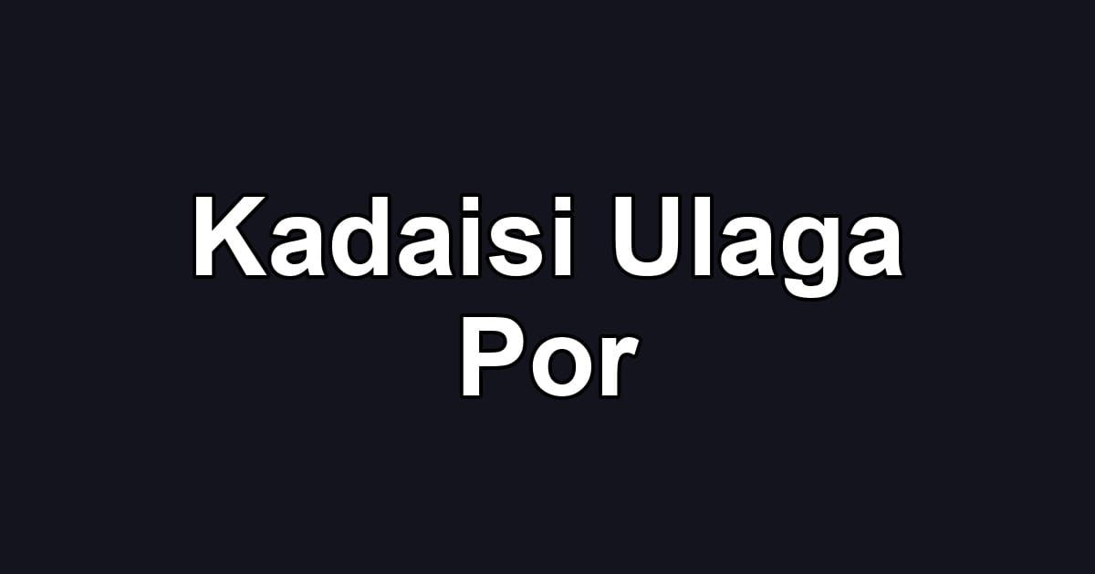 Kadaisi Ulaga Por