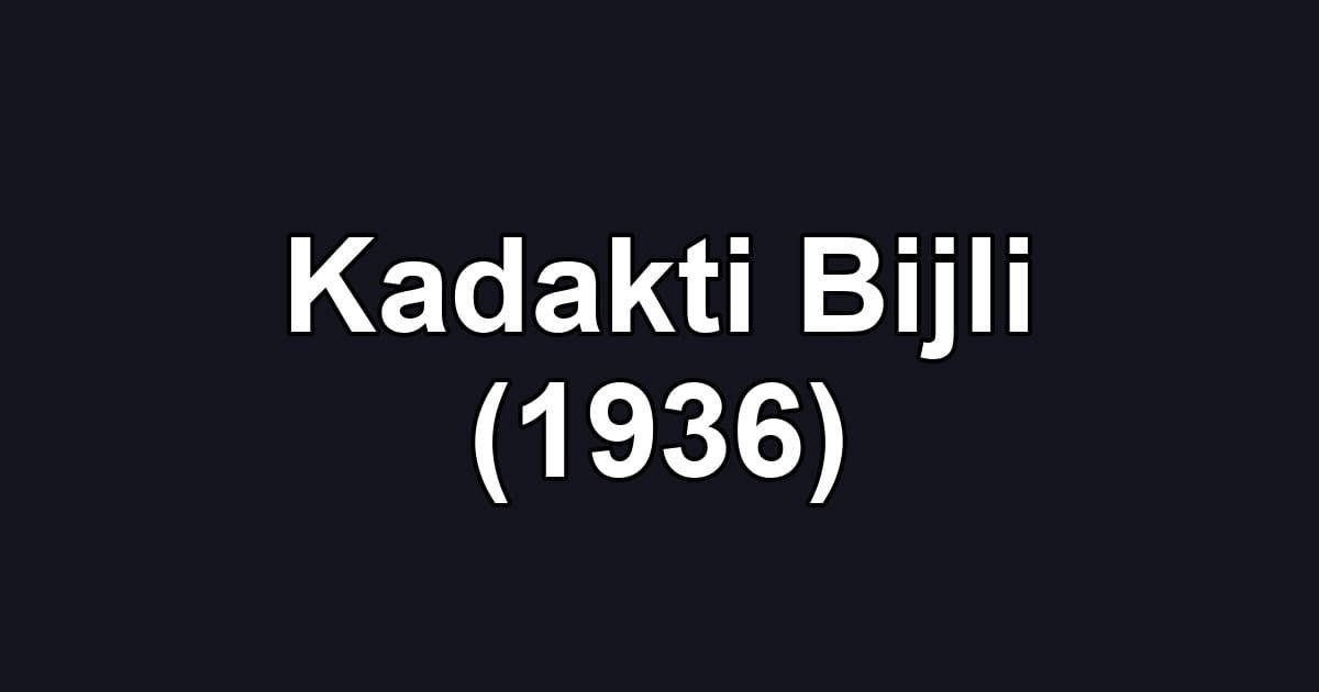 Kadakti Bijli (1936)