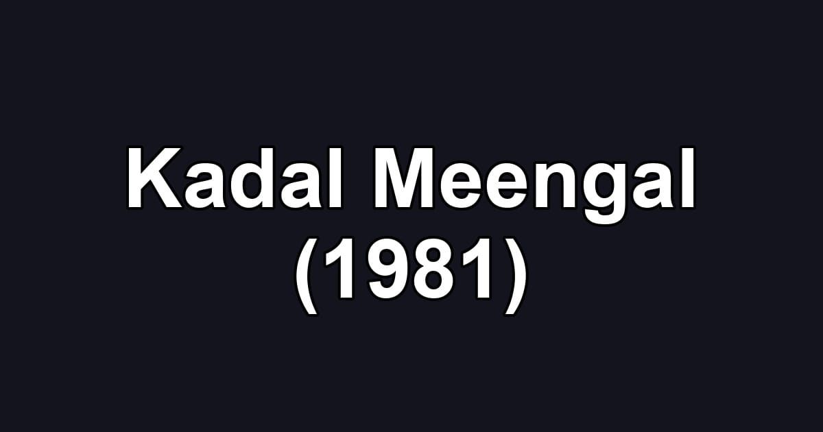 Kadal Meengal (1981)