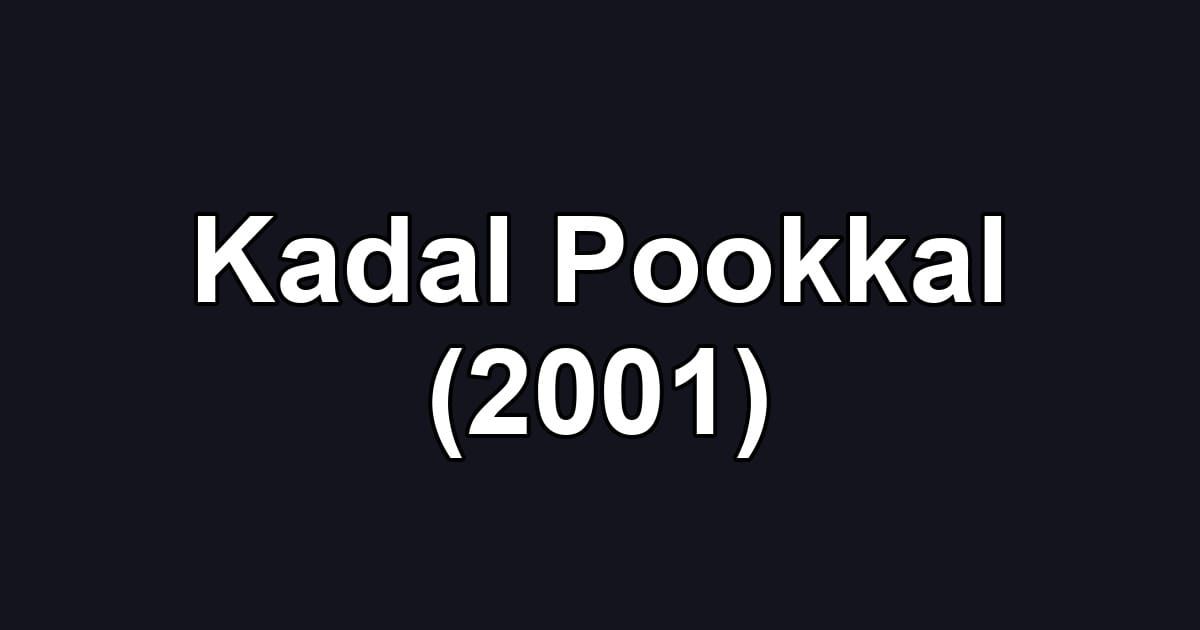 Kadal Pookkal (2001)
