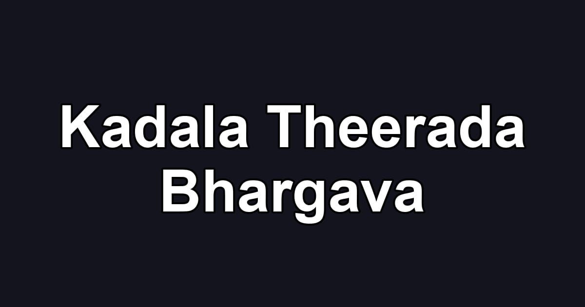 Kadala Theerada Bhargava