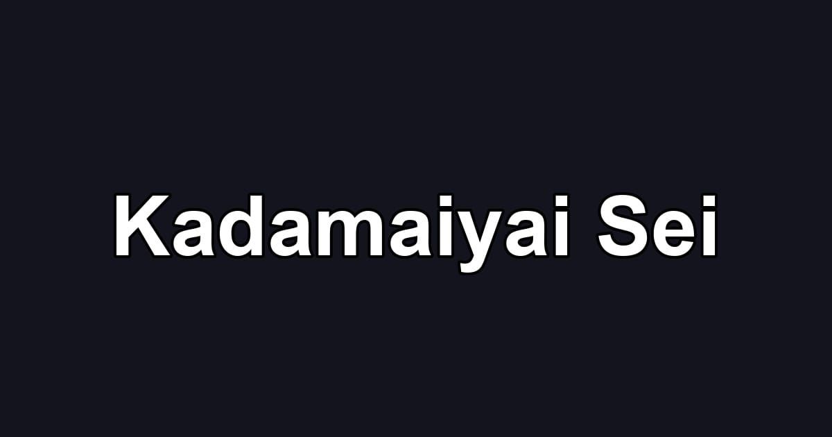 Kadamaiyai Sei