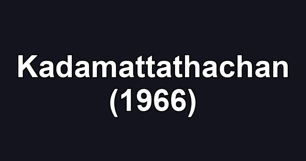 Kadamattathachan (1966)