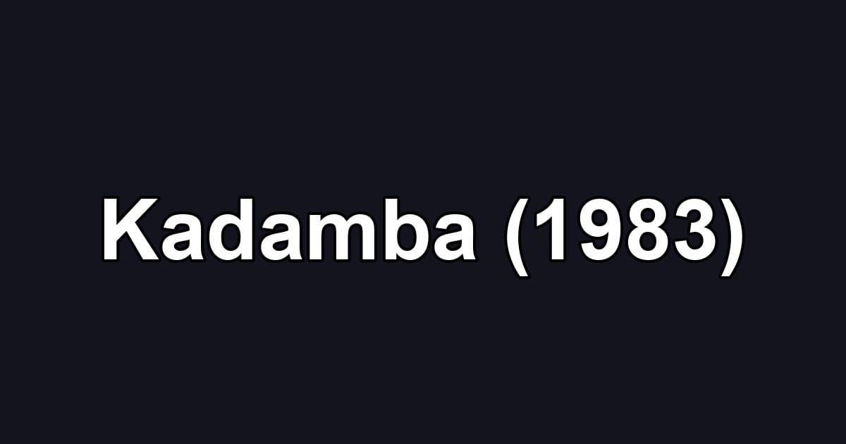 Kadamba (1983)