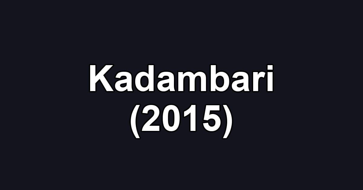 Kadambari (2015)