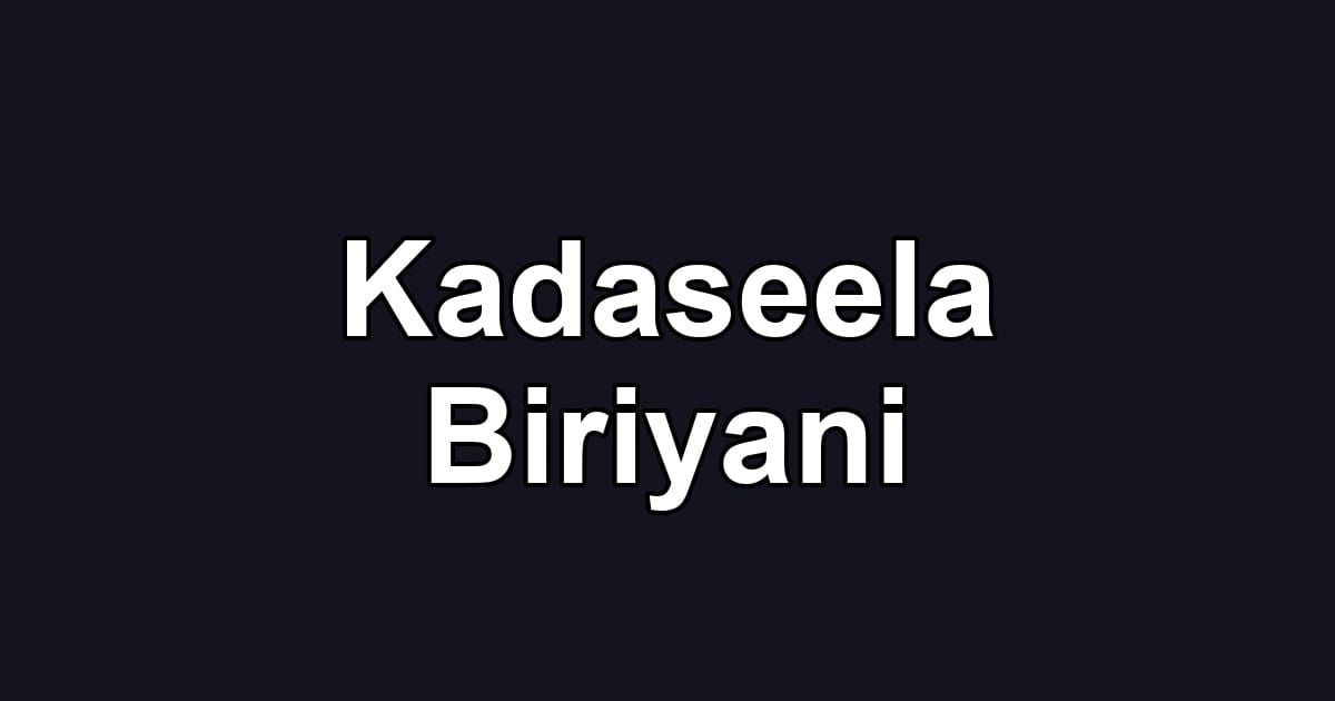 Kadaseela Biriyani