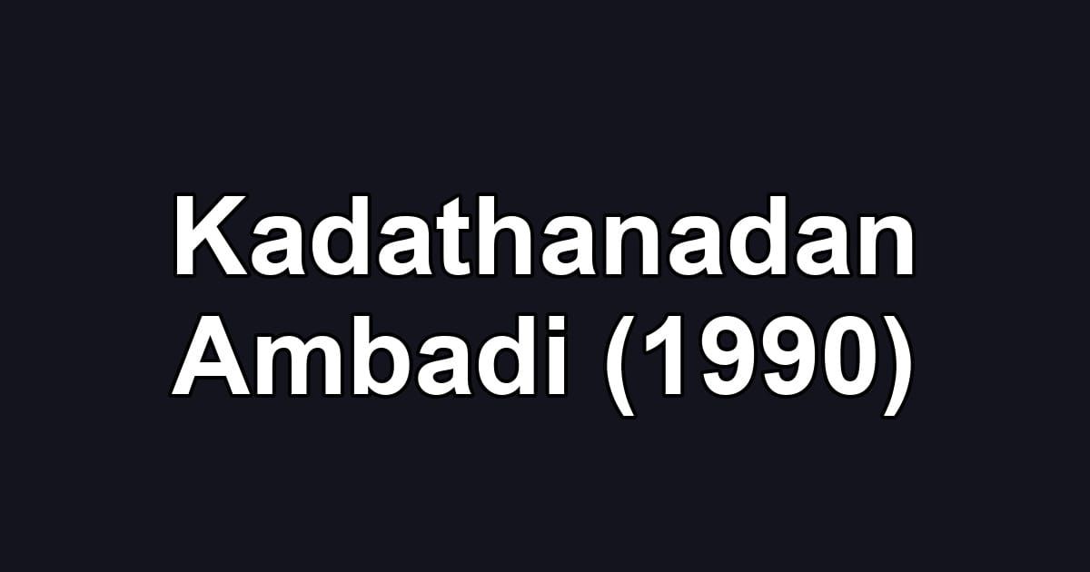 Kadathanadan Ambadi (1990)
