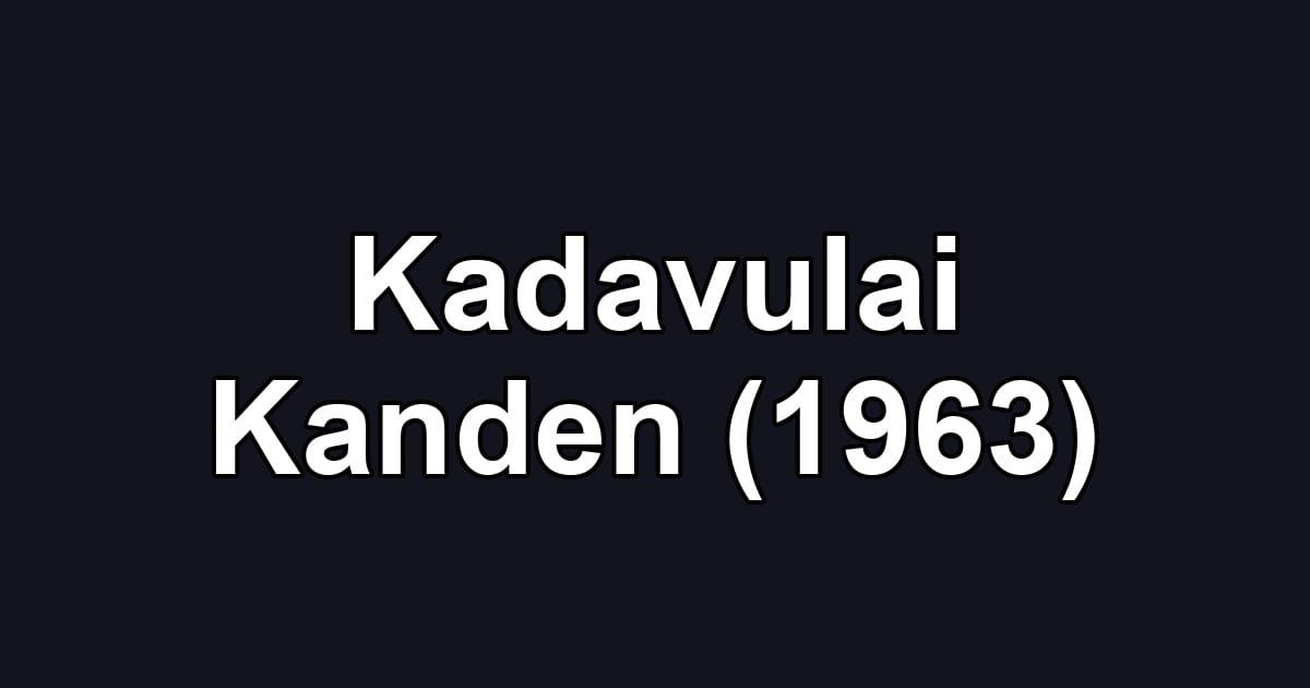 Kadavulai Kanden (1963)