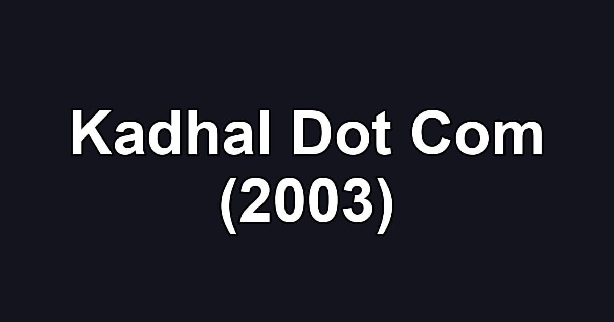 Kadhal Dot Com (2003)