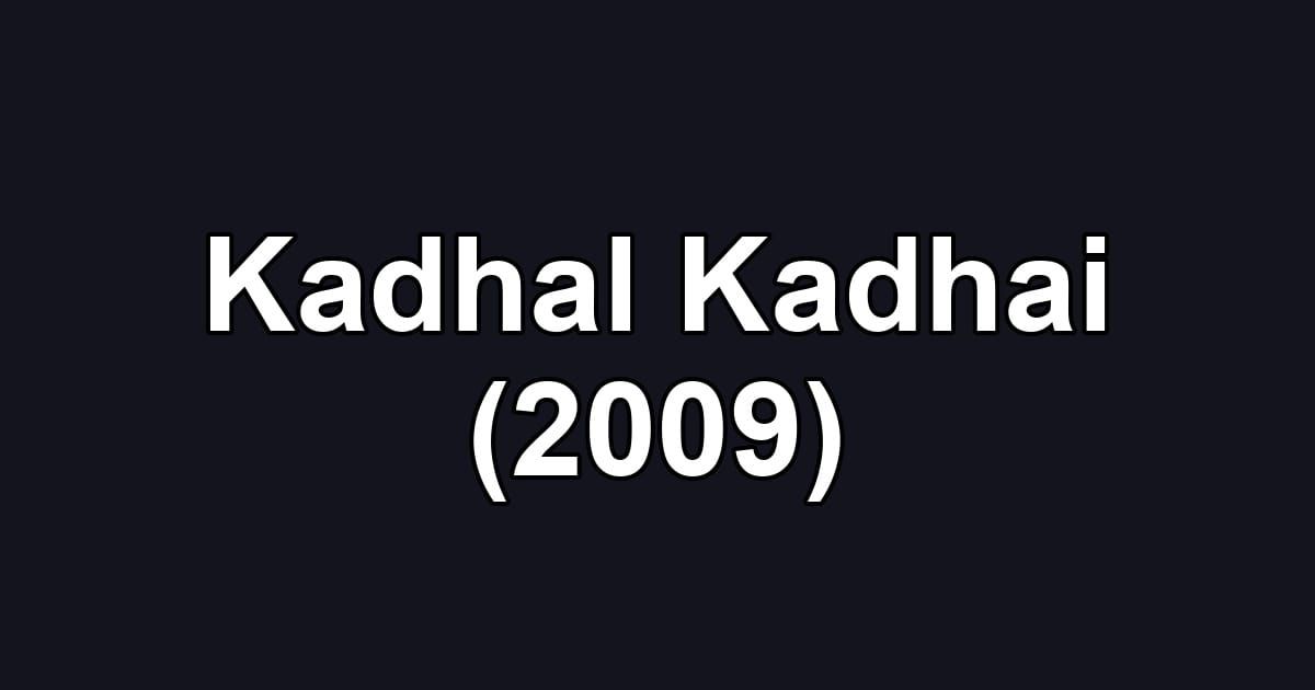 Kadhal Kadhai (2009)