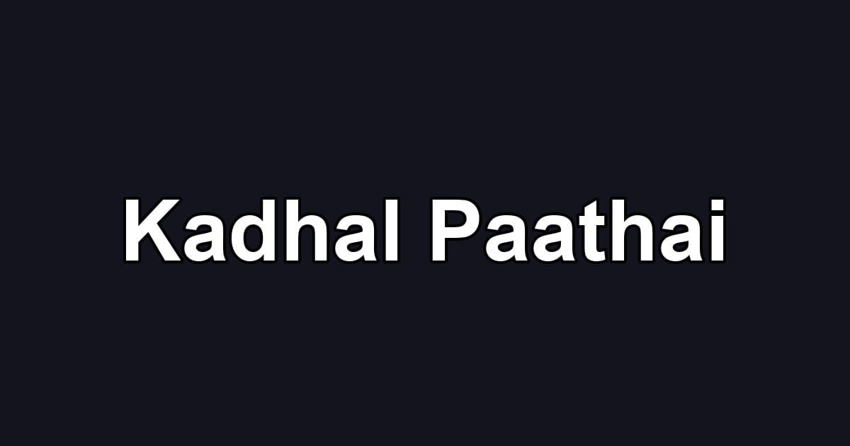 Kadhal Paathai