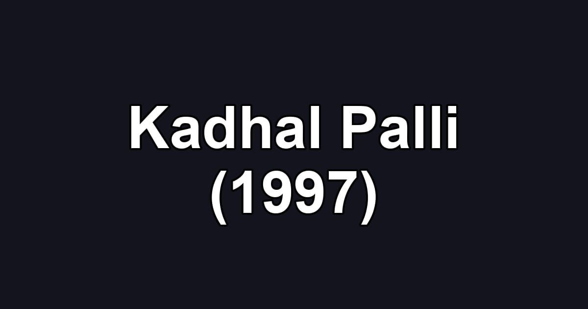 Kadhal Palli (1997)
