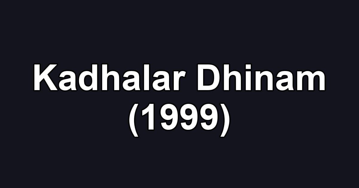 Kadhalar Dhinam (1999)