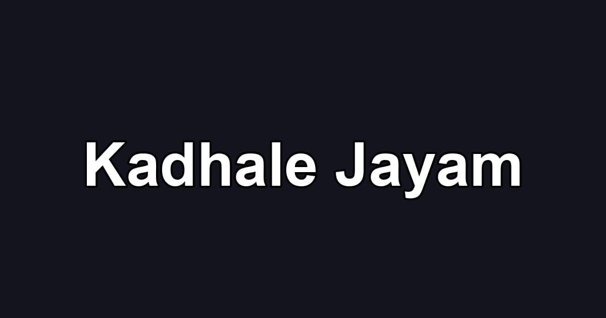 Kadhale Jayam