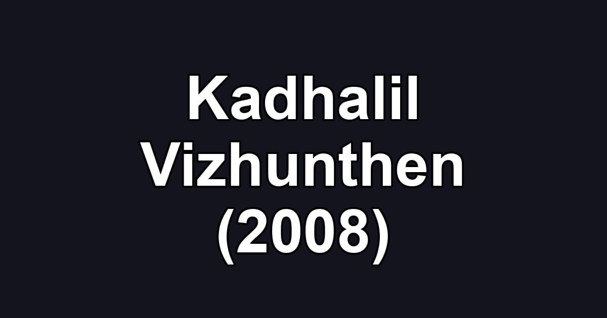 Kadhalil Vizhunthen (2008)