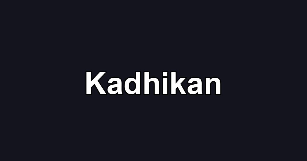 Kadhikan
