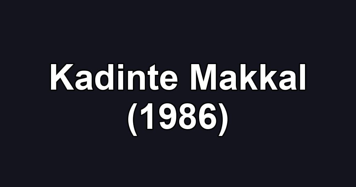 Kadinte Makkal (1986)