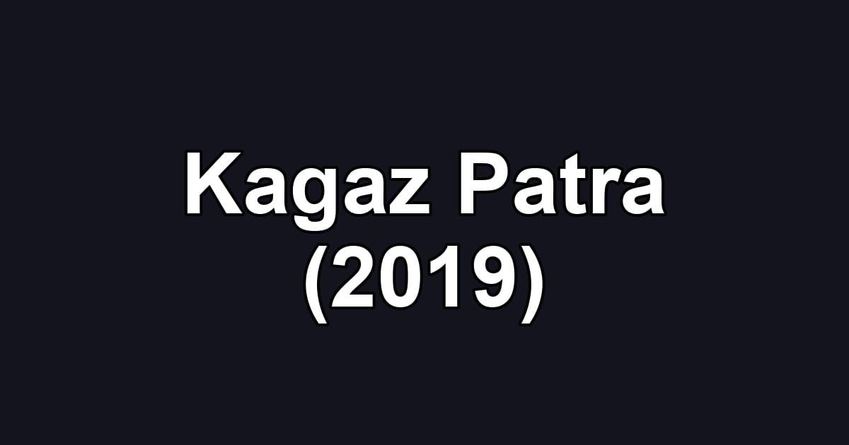 Kagaz Patra (2019)