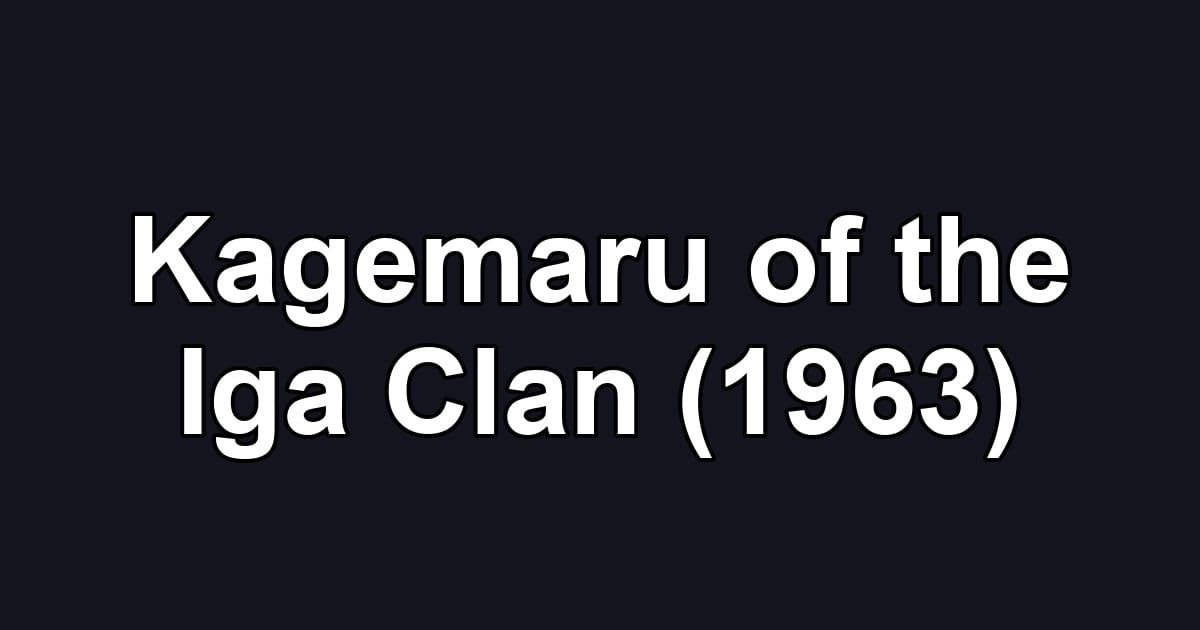 Kagemaru of the Iga Clan (1963)