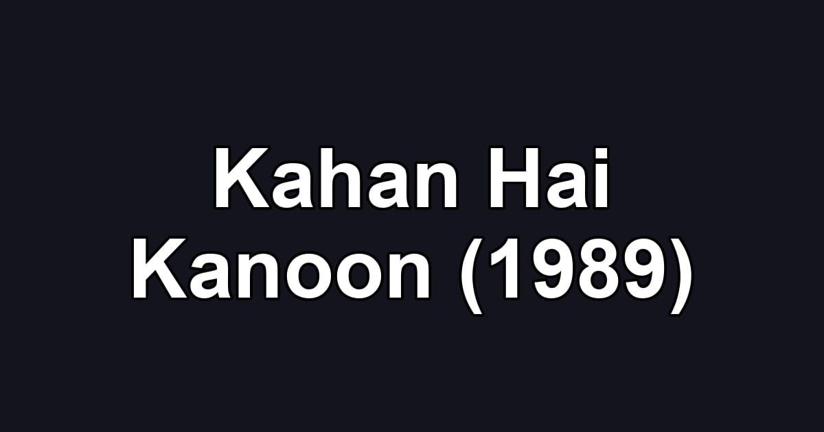 Kahan Hai Kanoon (1989)