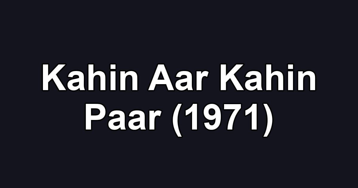 Kahin Aar Kahin Paar (1971)