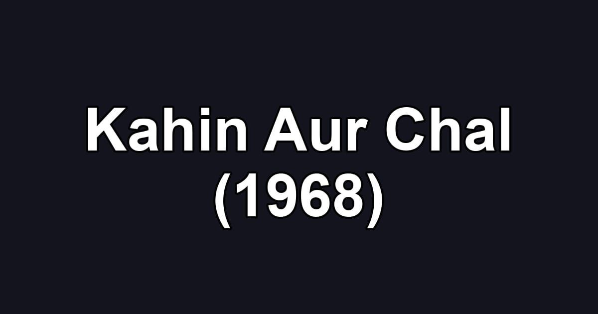 Kahin Aur Chal (1968)
