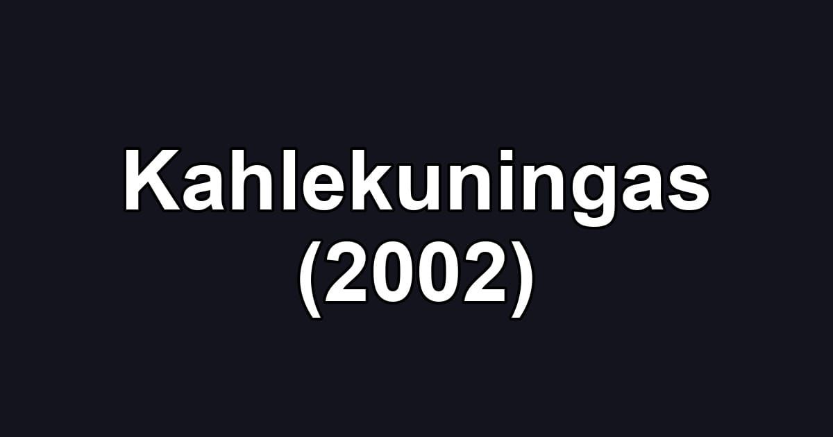 Kahlekuningas (2002)