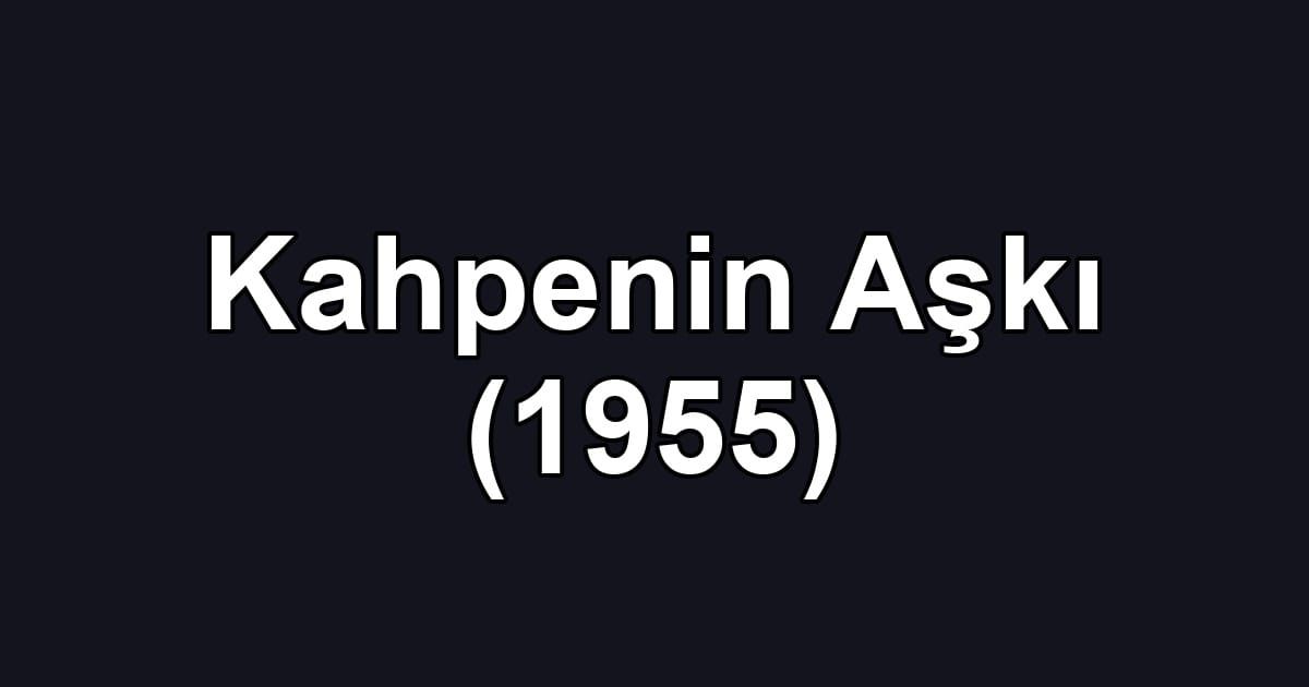 Kahpenin Aşkı (1955)