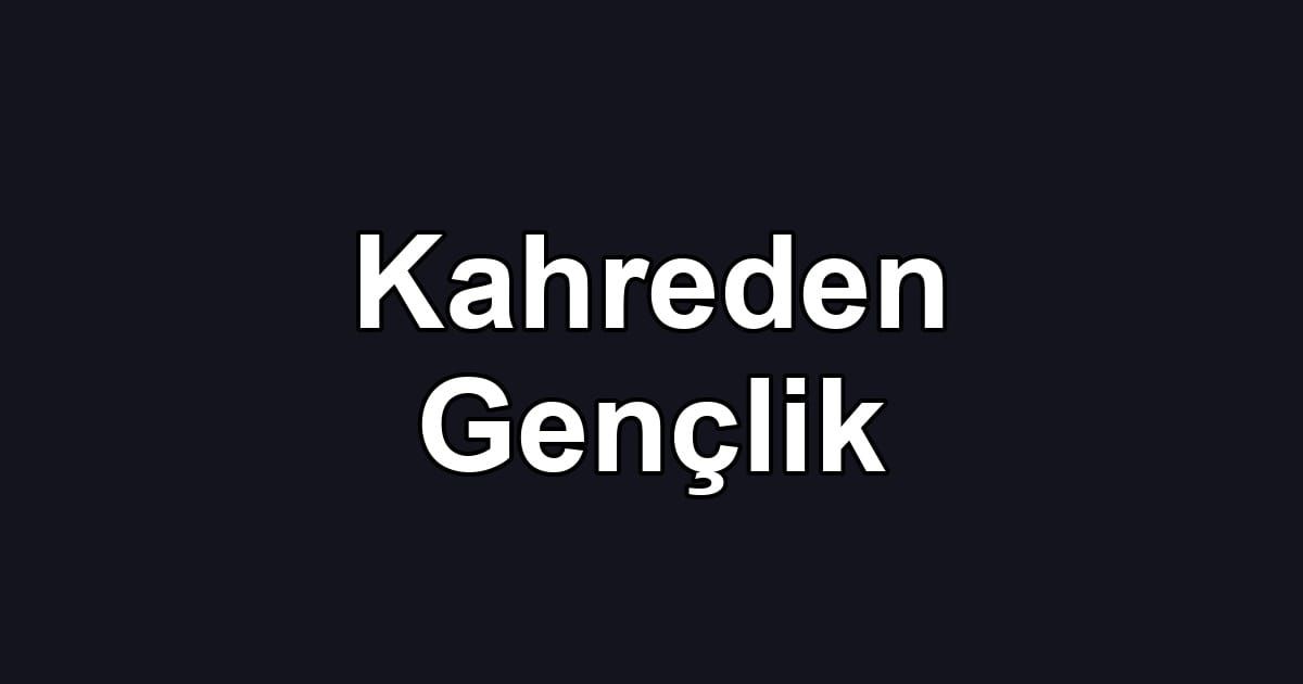 Kahreden Gençlik