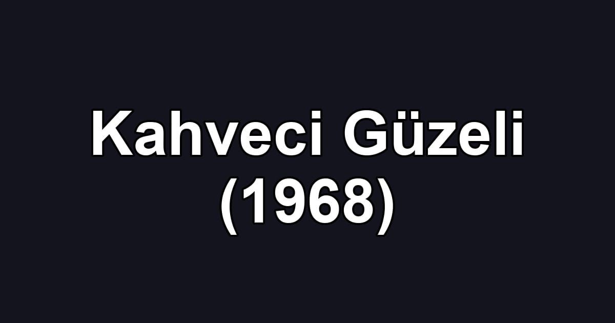 Kahveci Güzeli (1968)