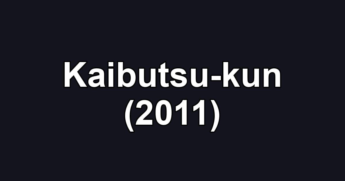 Kaibutsu-kun (2011)