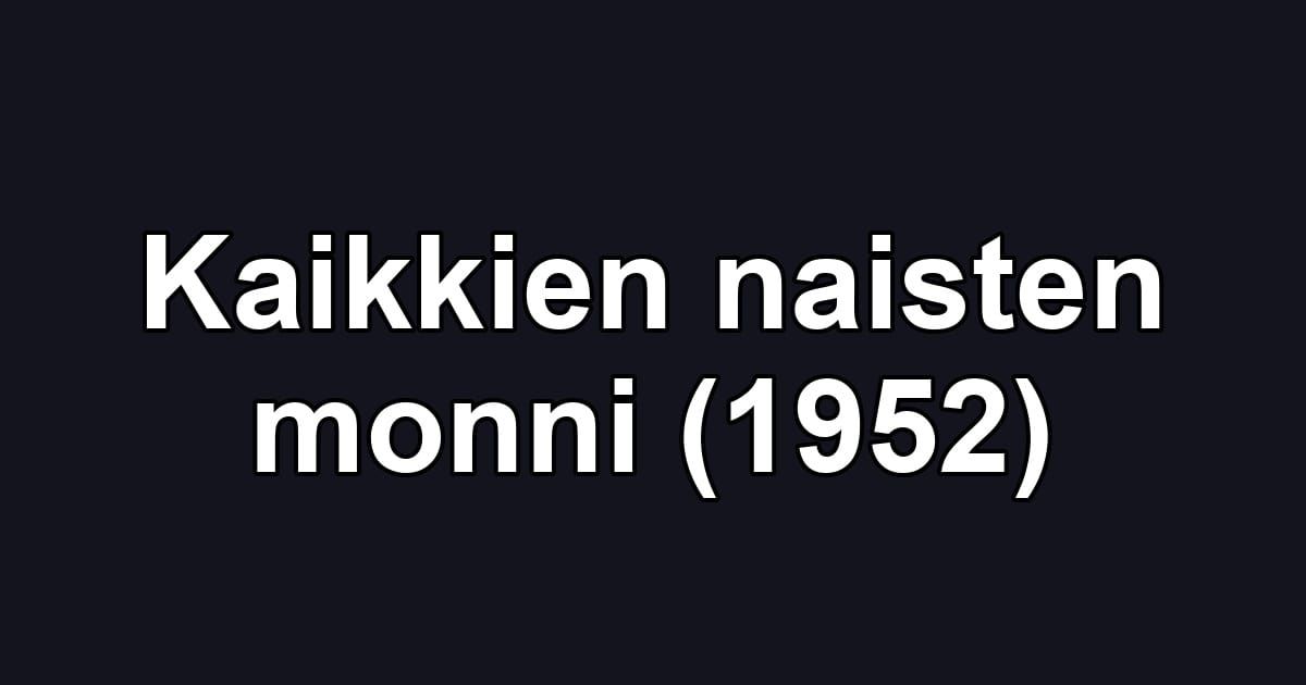 Kaikkien naisten monni (1952)