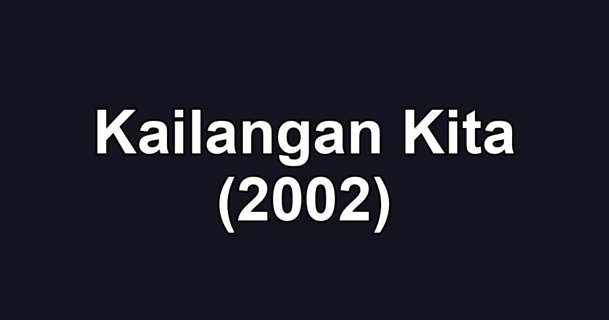 Kailangan Kita (2002)
