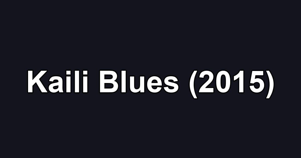 Kaili Blues (2015)