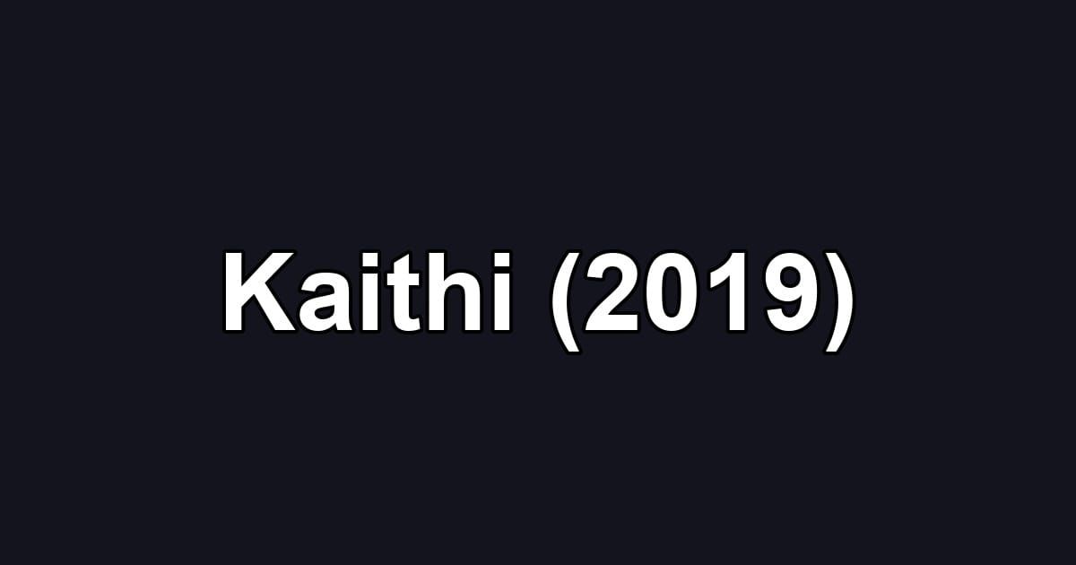 Kaithi (2019)