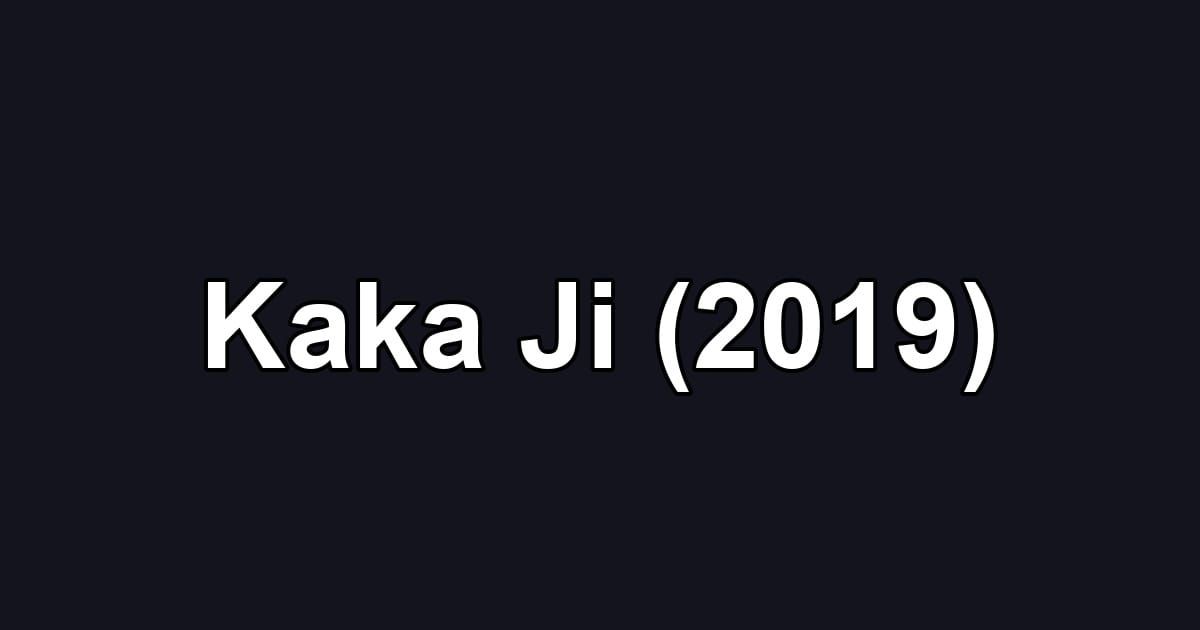 Kaka Ji (2019)