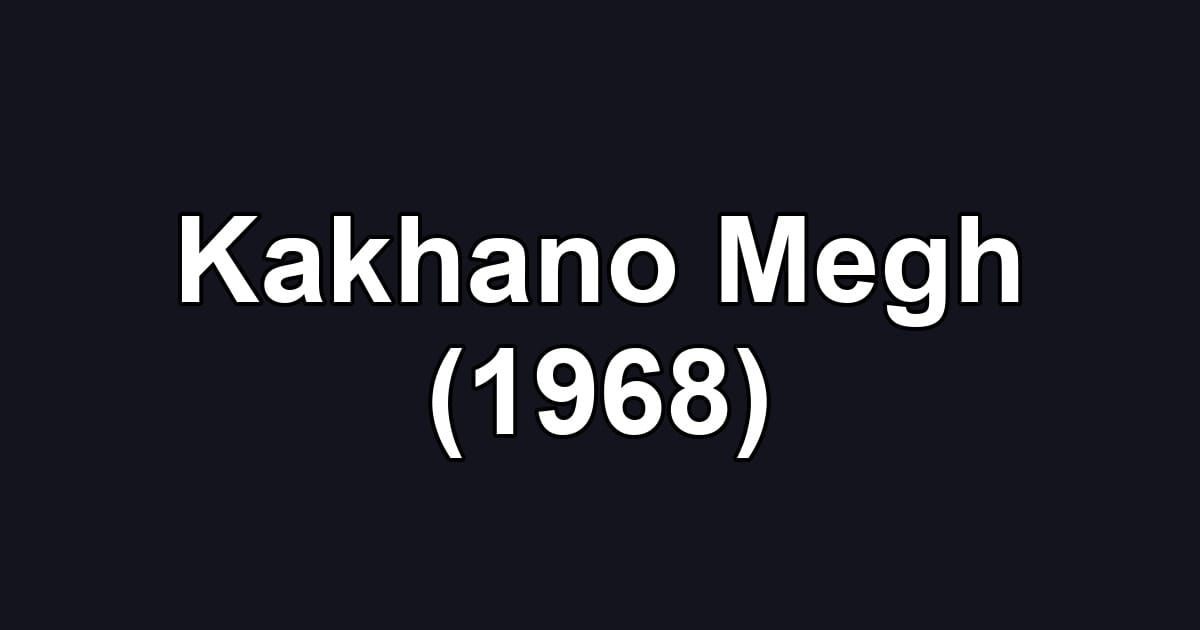 Kakhano Megh (1968)