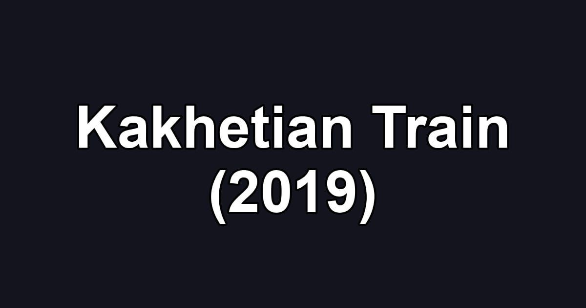 Kakhetian Train (2019)