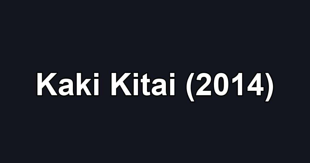 Kaki Kitai (2014)