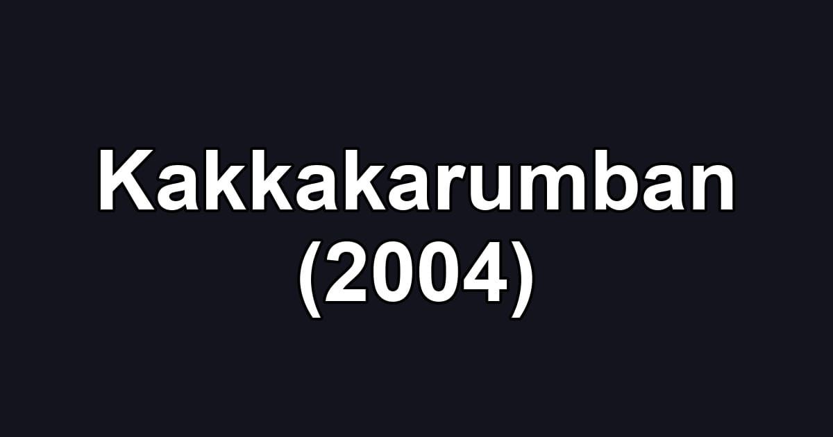 Kakkakarumban (2004)