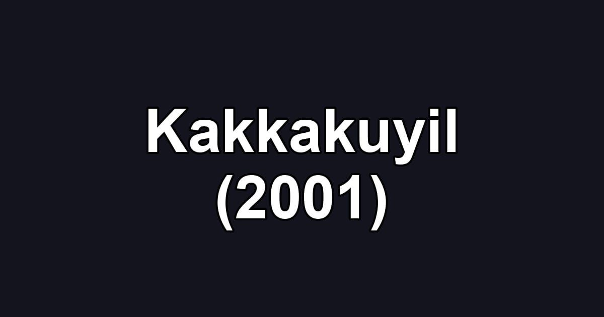 Kakkakuyil (2001)