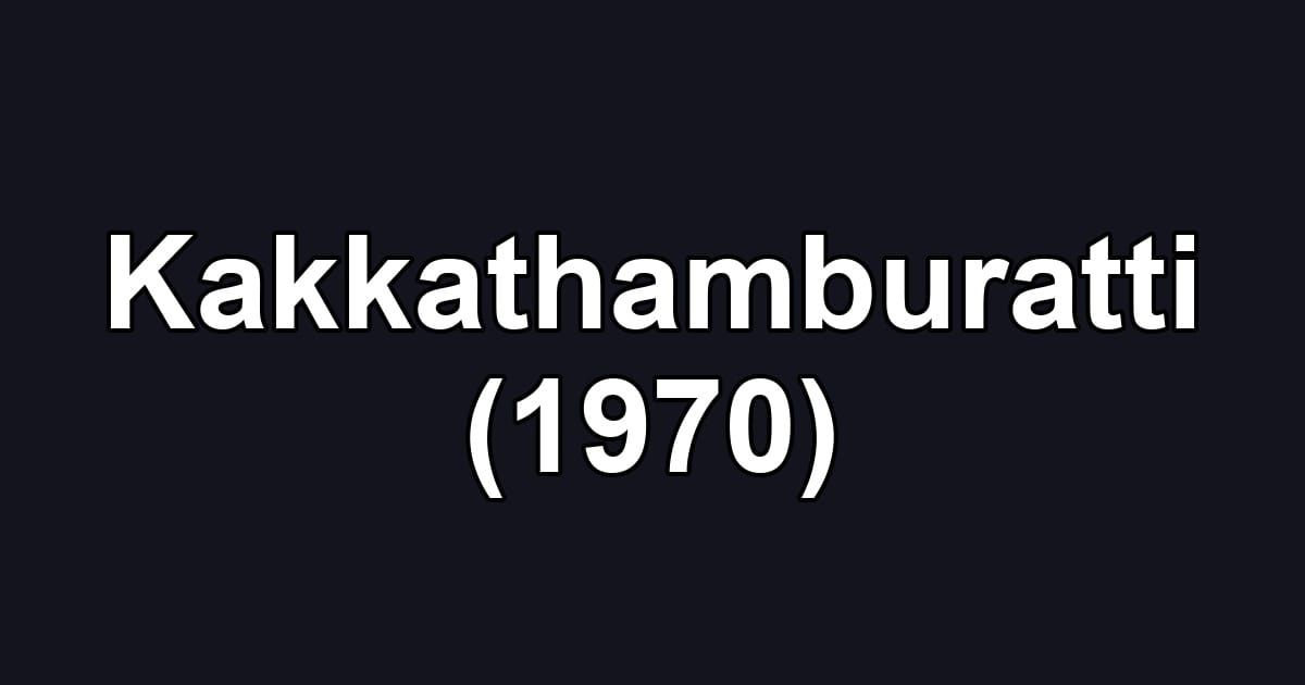 Kakkathamburatti (1970)