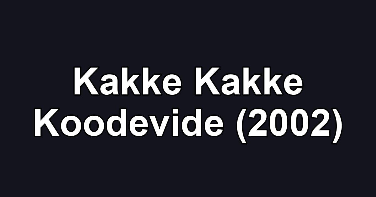 Kakke Kakke Koodevide (2002)