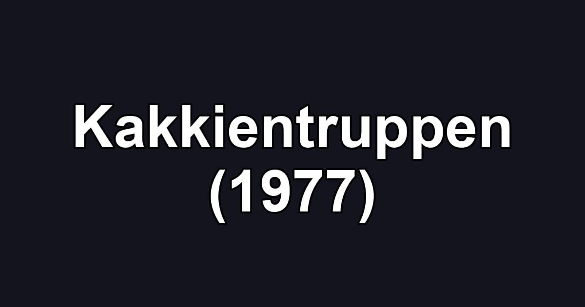 Kakkientruppen (1977)