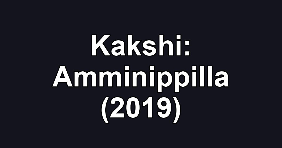 Kakshi: Amminippilla (2019)
