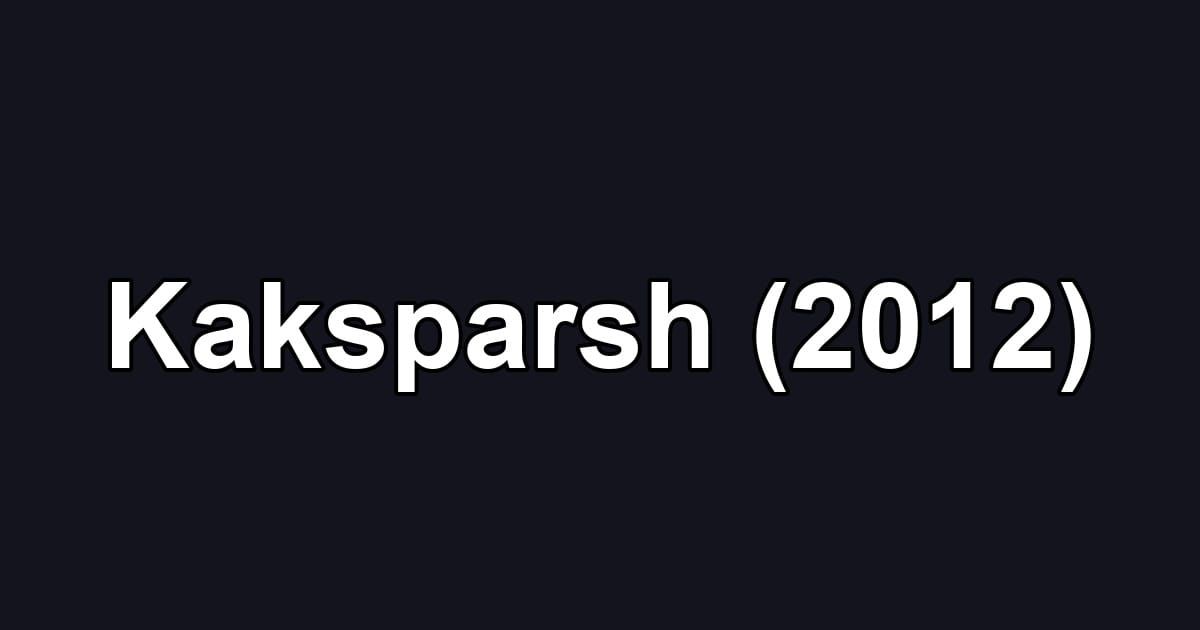 Kaksparsh (2012)