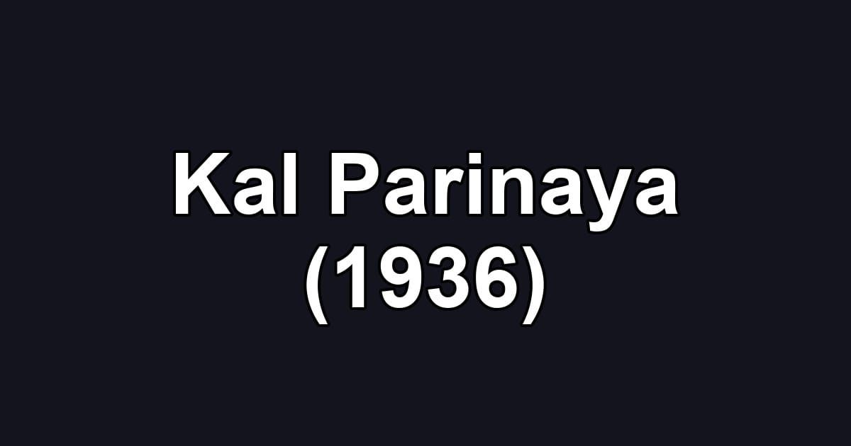 Kal Parinaya (1936)
