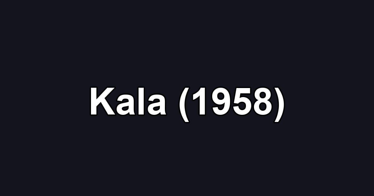 Kala (1958)