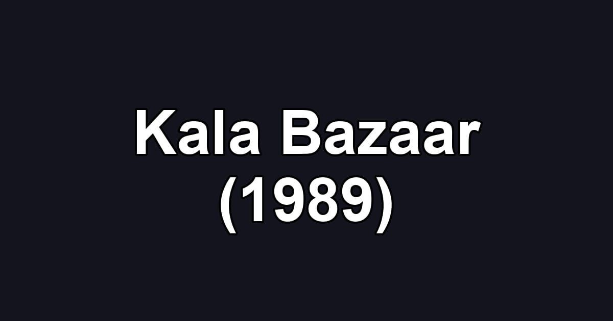 Kala Bazaar (1989)